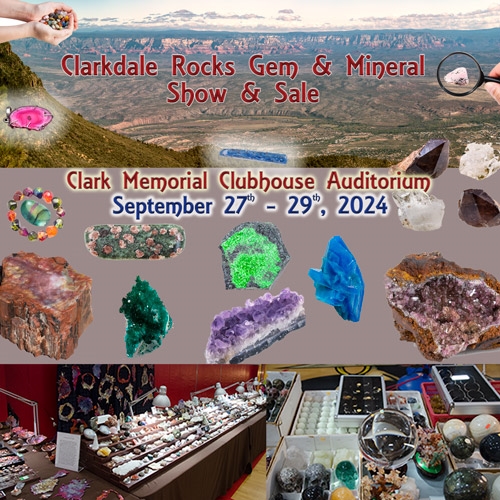 Clarkdale Rocks Gem & Mineral Show – Sep. 27 - 29, 2024